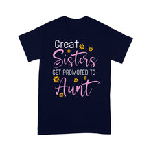 Load image into Gallery viewer, Mother's Day Gifts For Aunts - Great Sisters Get Promotion To Aunts Cotton Shirts For Aunts - Standard T-shirt