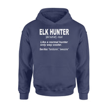 Load image into Gallery viewer, Elk Hunter Hoodie for People Who Hunt Elk "Like a normal hunter only way cooler" - FSD1244D06