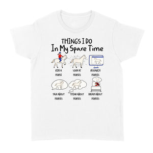 Things I Do In My Spare Time, Horse Gifts For Girls, Women, Gift for horse lovers D03 NQS2676 - Standard Women's T-shirt